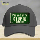 Im Not With Stupid Anymore Novelty License Plate Hat Cotton / Charcoal