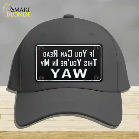 You Are In My Way Novelty License Plate Hat Cotton / Charcoal