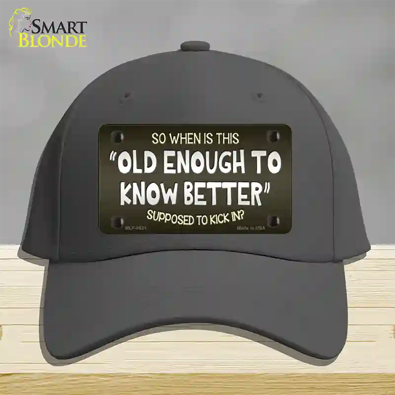 Old Enough Know Better Novelty License Plate Hat Cotton / Charcoal