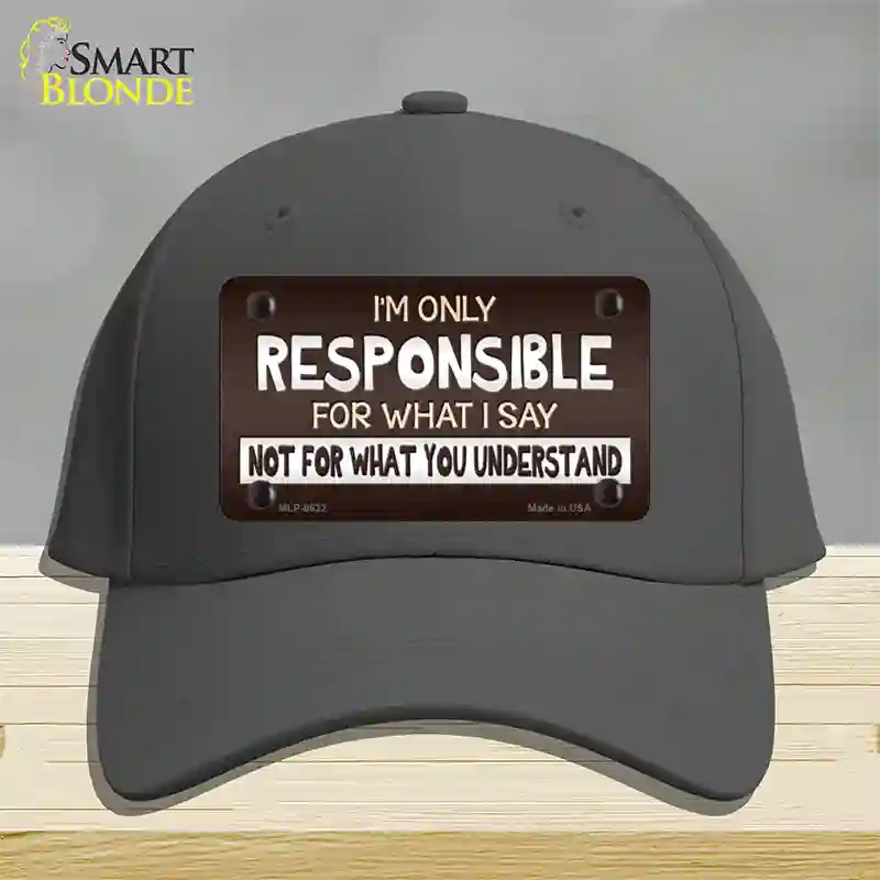 Responsible For What I Say Novelty License Plate Hat Cotton / Charcoal