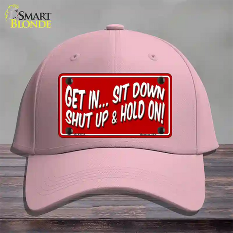 Sit Down Shut Up And Hold On Novelty License Plate Hat Cotton / Pink