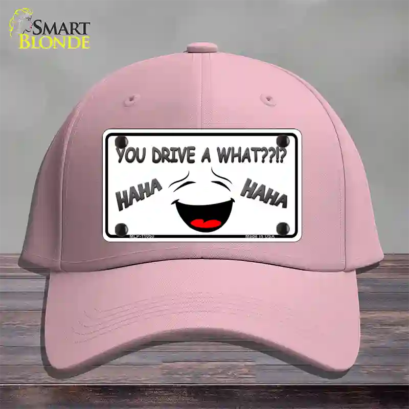 You Drive A What Novelty License Plate Hat Cotton / Pink