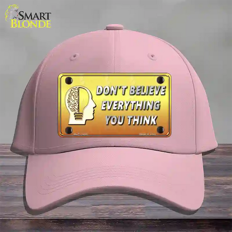 Dont Believe Everything You Think Novelty License Plate Hat Cotton / Pink