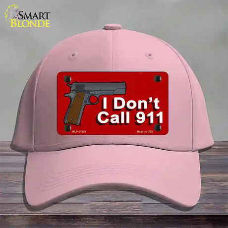 I Dont Call 911 Novelty License Plate Hat Cotton / Pink