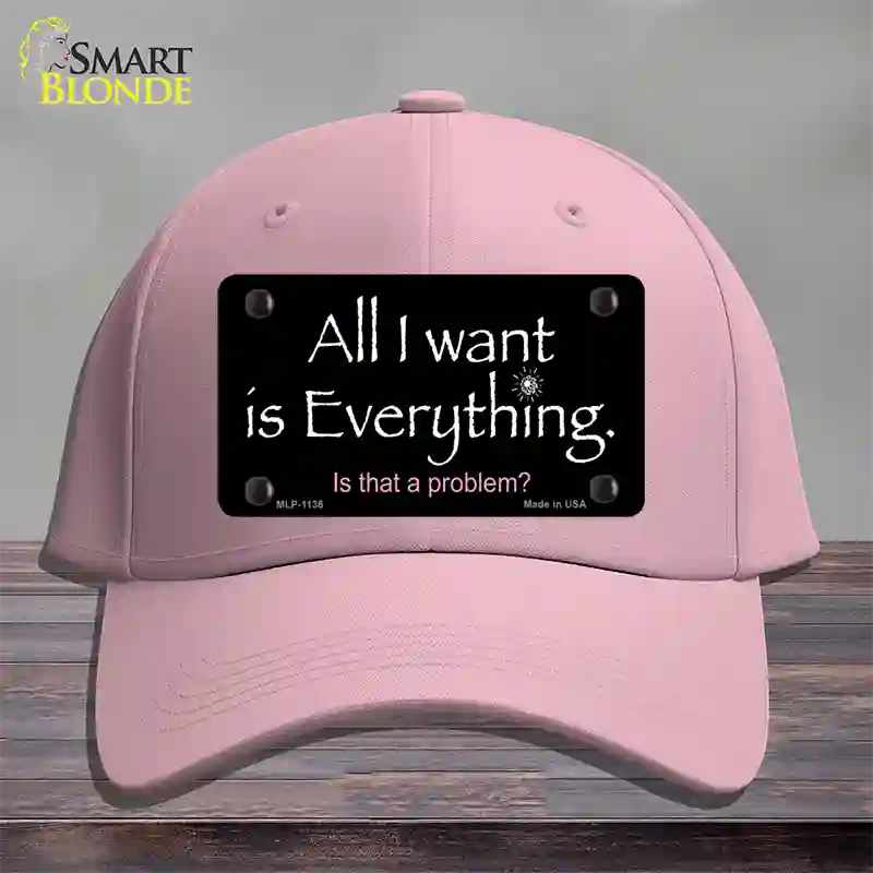 All I Want Is Everything Novelty License Plate Hat Cotton / Pink