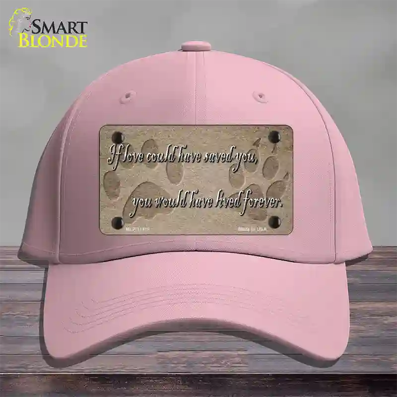 If Love Could Have Saved You Novelty License Plate Hat Cotton / Pink