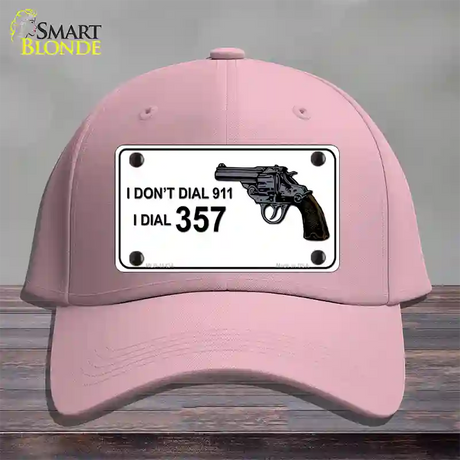 I Dont Dial 911 I Dial 357 Novelty License Plate Hat Cotton / Pink