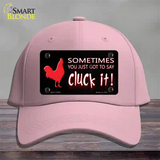 Sometimes You Just Got To Say Cluck It Novelty License Plate Hat Cotton / Pink