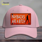 Paybacks Are A Bitch Novelty License Plate Hat Cotton / Pink