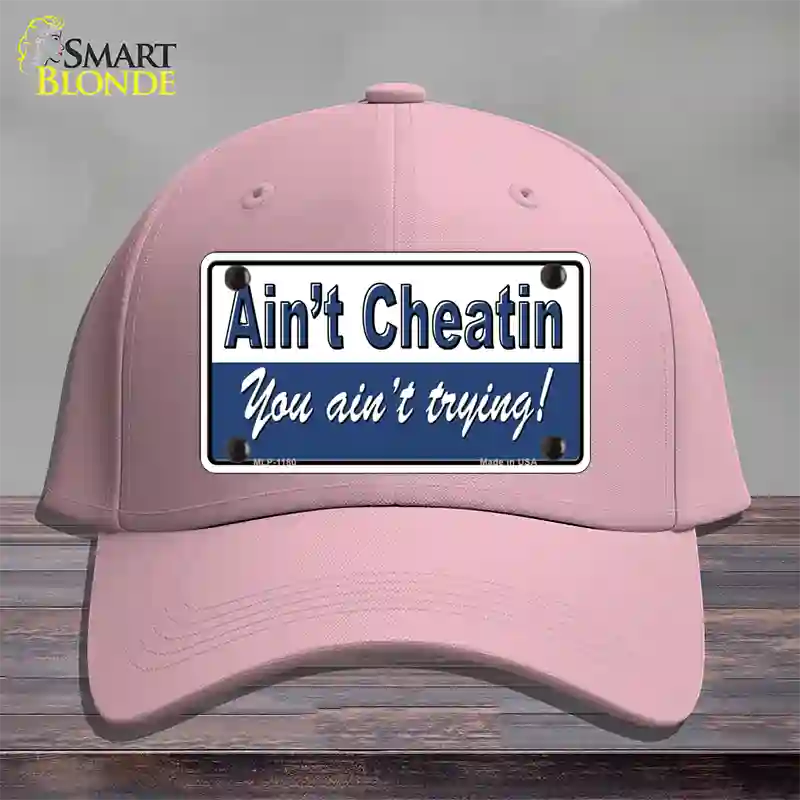 Aint Cheatin You Aint Trying Novelty License Plate Hat Cotton / Pink