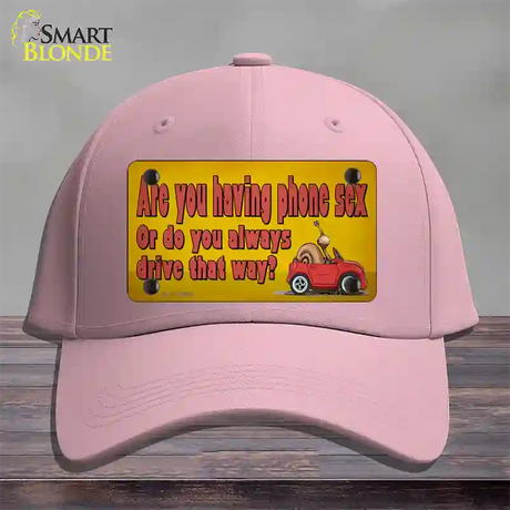 Are You Having Phone Sex Novelty License Plate Hat Tag Cotton / Pink