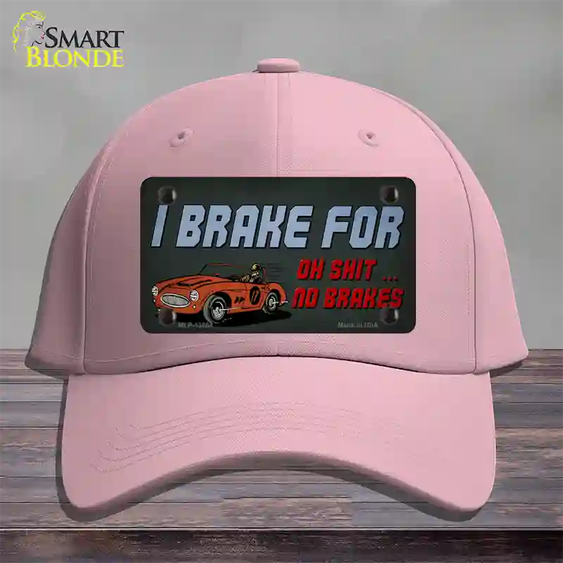 Oh Shit No Brakes Novelty License Plate Hat Tag Cotton / Pink