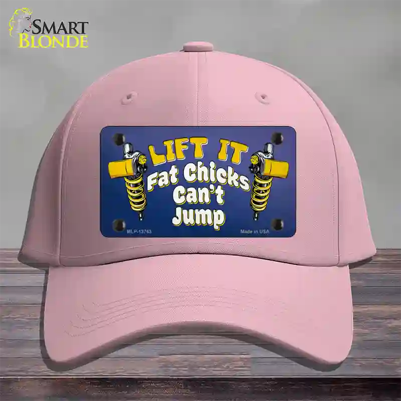 Lift It Fat Chicks Cant Jump Novelty License Plate Hat Tag Cotton / Pink