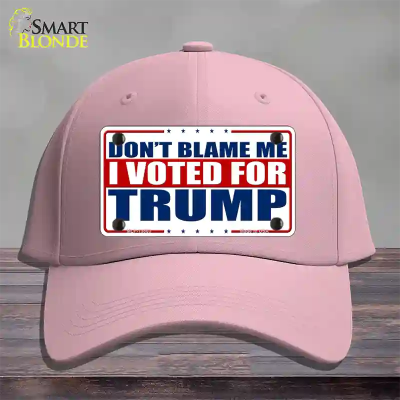 Dont Blame Me I Voted Trump Novelty License Plate Hat Cotton / Pink