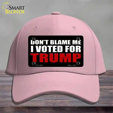 Dont Blame Me I Voted Trump Black Novelty License Plate Hat Cotton / Pink