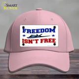 Freedom Isnt Free Novelty License Plate Hat Cotton / Pink