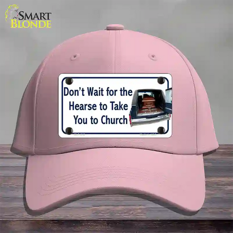 Dont Wait For The Hearse Novelty License Plate Hat Cotton / Pink