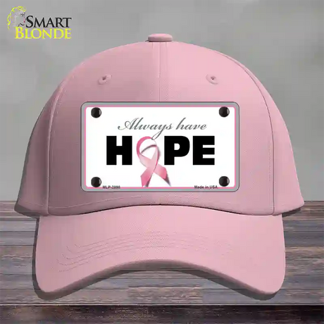 Always Have Hope Novelty License Plate Hat Sign Cotton / Pink