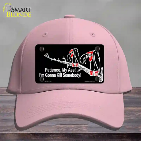 Patience My Ass Novelty License Plate Hat Cotton / Pink