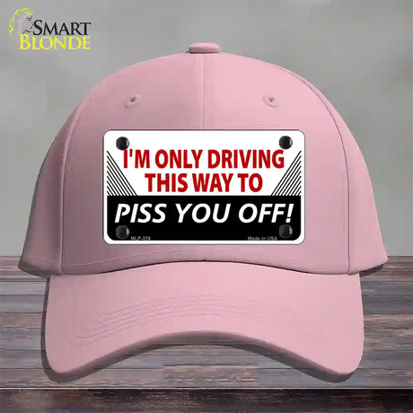 Driving This Way To Piss You Off Novelty License Plate Hat Cotton / Pink