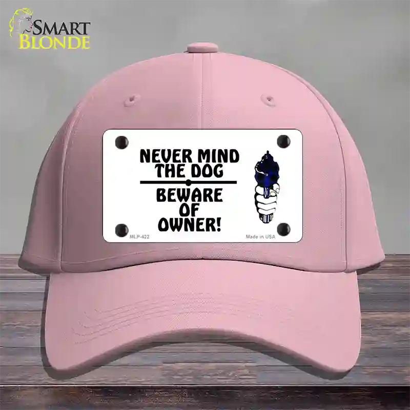 Never Mind Dog Beware Owner Novelty License Plate Hat Cotton / Pink