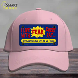 I Live With Fear Novelty License Plate Hat Cotton / Pink