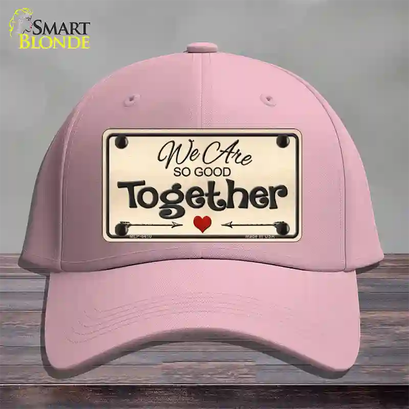 We Are So Good Together Novelty License Plate Hat Cotton / Pink