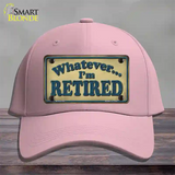 Whatever Im Retired Novelty License Plate Hat Cotton / Pink