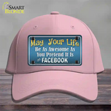 May Your Life Be Awesome Novelty License Plate Hat Cotton / Pink