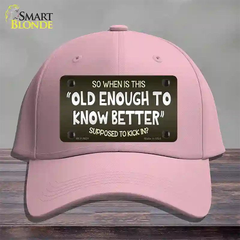 Old Enough Know Better Novelty License Plate Hat Cotton / Pink