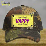 Why Limit HAPPY To An Hour Novelty License Plate Hat Cotton / Camoflauge