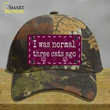 I Was Normal Three Cats Ago Novelty License Plate Hat Cotton / Camoflauge