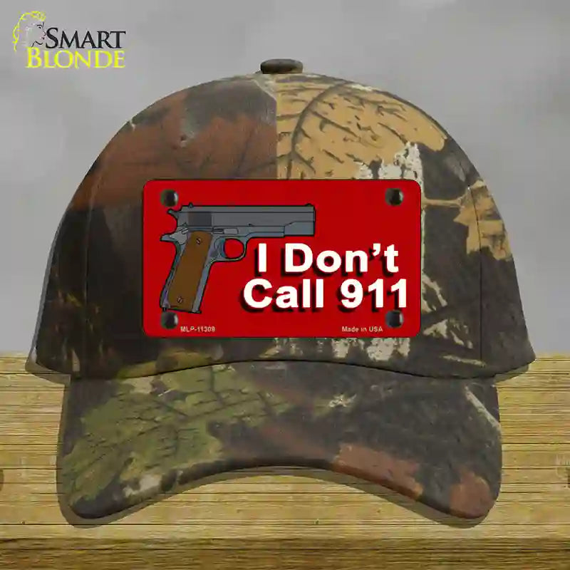 I Dont Call 911 Novelty License Plate Hat Cotton / Camoflauge