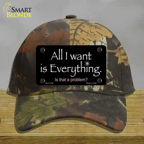 All I Want Is Everything Novelty License Plate Hat Cotton / Camoflauge