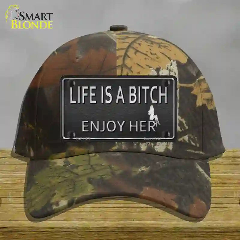 Life Is A Bitch Enjoy Her Novelty License Plate Hat Cotton / Camoflauge