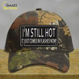 I Am Still Hot Novelty License Plate Hat Cotton / Camoflauge