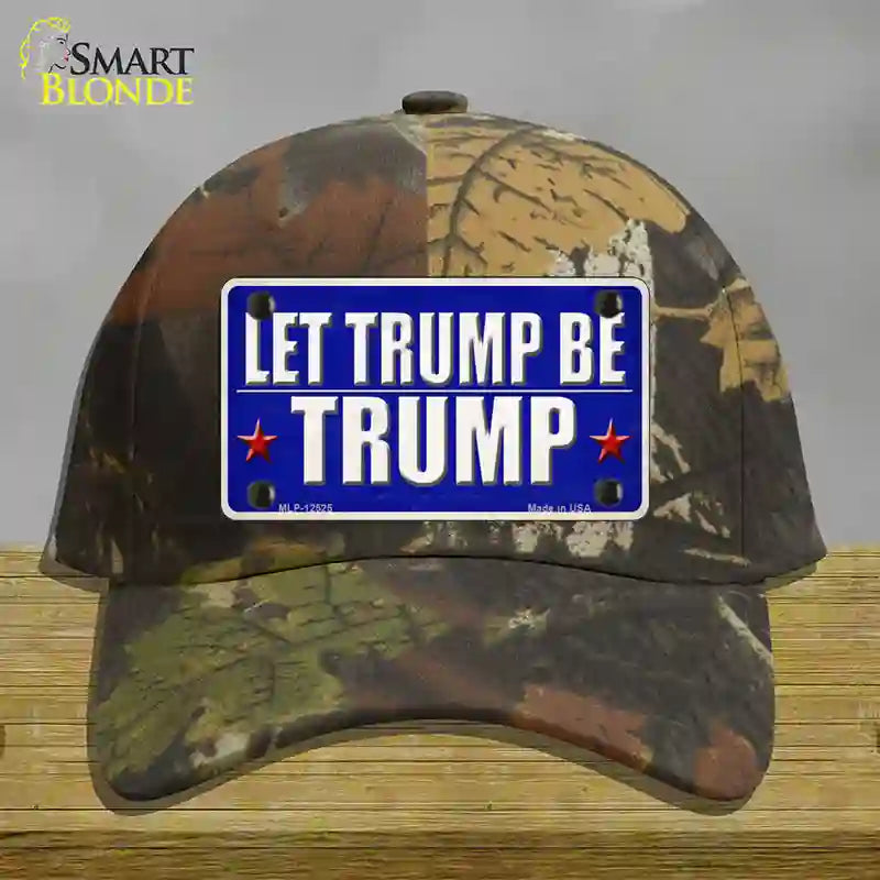 Let Trump Be Trump Novelty License Plate Hat Cotton / Camoflauge