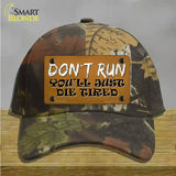 Dont Run Die Tired Novelty License Plate Hat Tag Cotton / Camoflauge