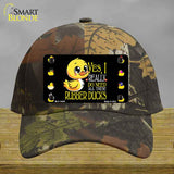 Yes I Really Need All These Ducks Novelty License Plate Hat HAT-MLP-14459