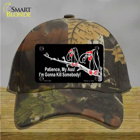 Patience My Ass Novelty License Plate Hat Cotton / Camoflauge