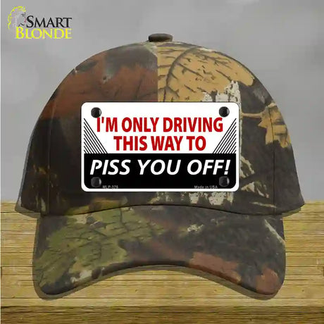 Driving This Way To Piss You Off Novelty License Plate Hat Cotton / Camoflauge