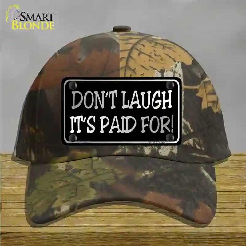 Dont Laugh Its Paid For Novelty License Plate Hat Cotton / Camoflauge