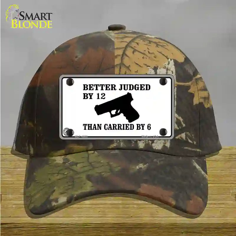 Judged By 12 Carried By 6 Novelty License Plate Hat Cotton / Camoflauge