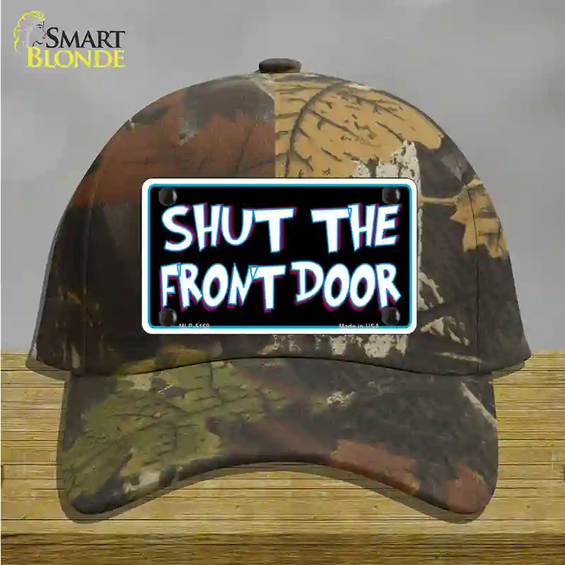 Shut The Front Door Novelty License Plate Hat Cotton / Camoflauge