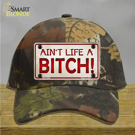 Aint Life A Bitch Novelty License Plate Hat Cotton / Camoflauge