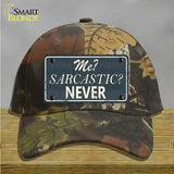 Me Sarcastic Never Novelty License Plate Hat Cotton / Camoflauge