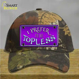 I Prefer Topless Novelty License Plate Hat Cotton / Camoflauge