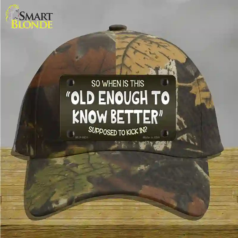 Old Enough Know Better Novelty License Plate Hat Cotton / Camoflauge