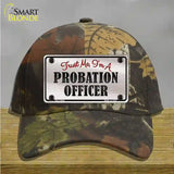 Probation Officer Novelty License Plate Hat Cotton / Camoflauge