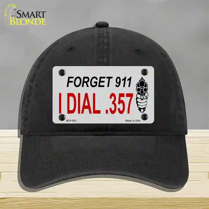 Forget 911 I Dial .357 Novelty License Plate Hat Unconstructed Cotton / Black